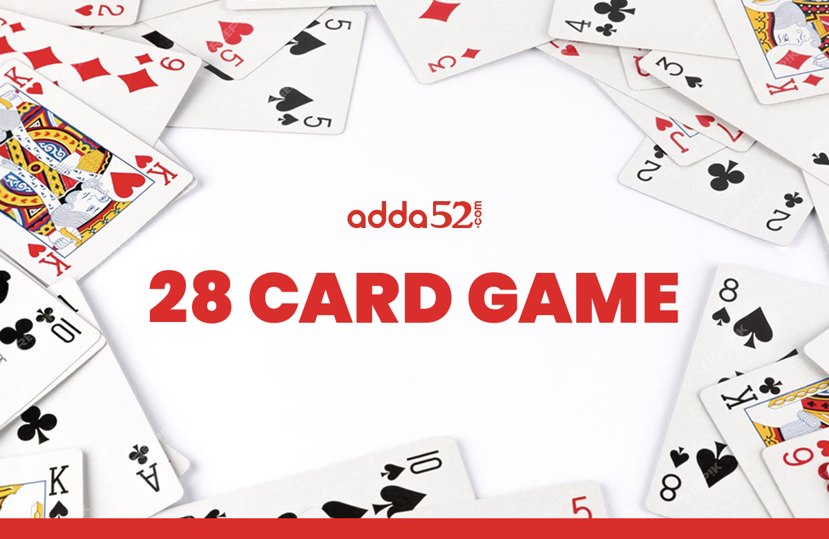 28 Card Game - How to Play, Rules, Tips & Tricks - Adda52