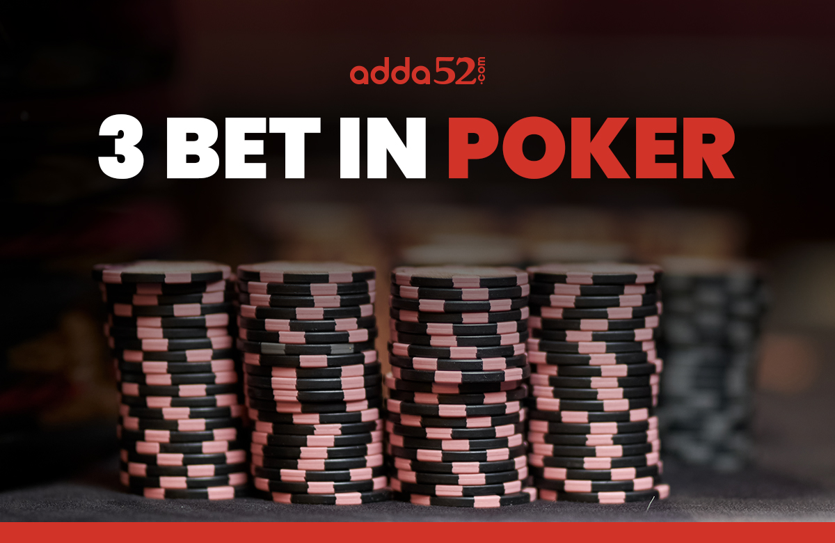 What is 3 Bet in Poker?