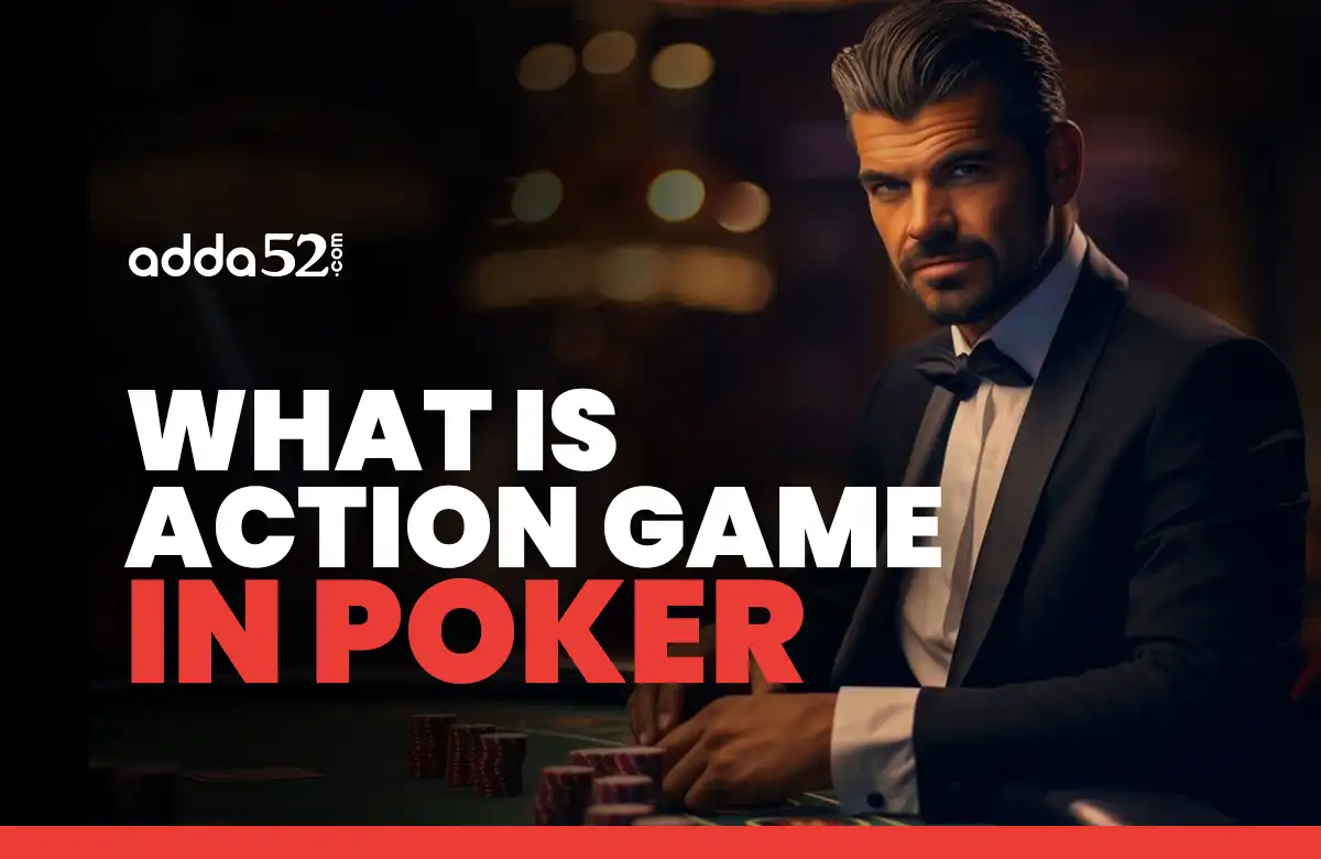 What is Action Game in Poker