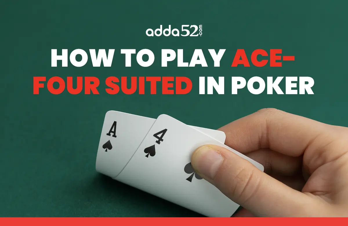 How to Play Ace-Four Suited in Poker