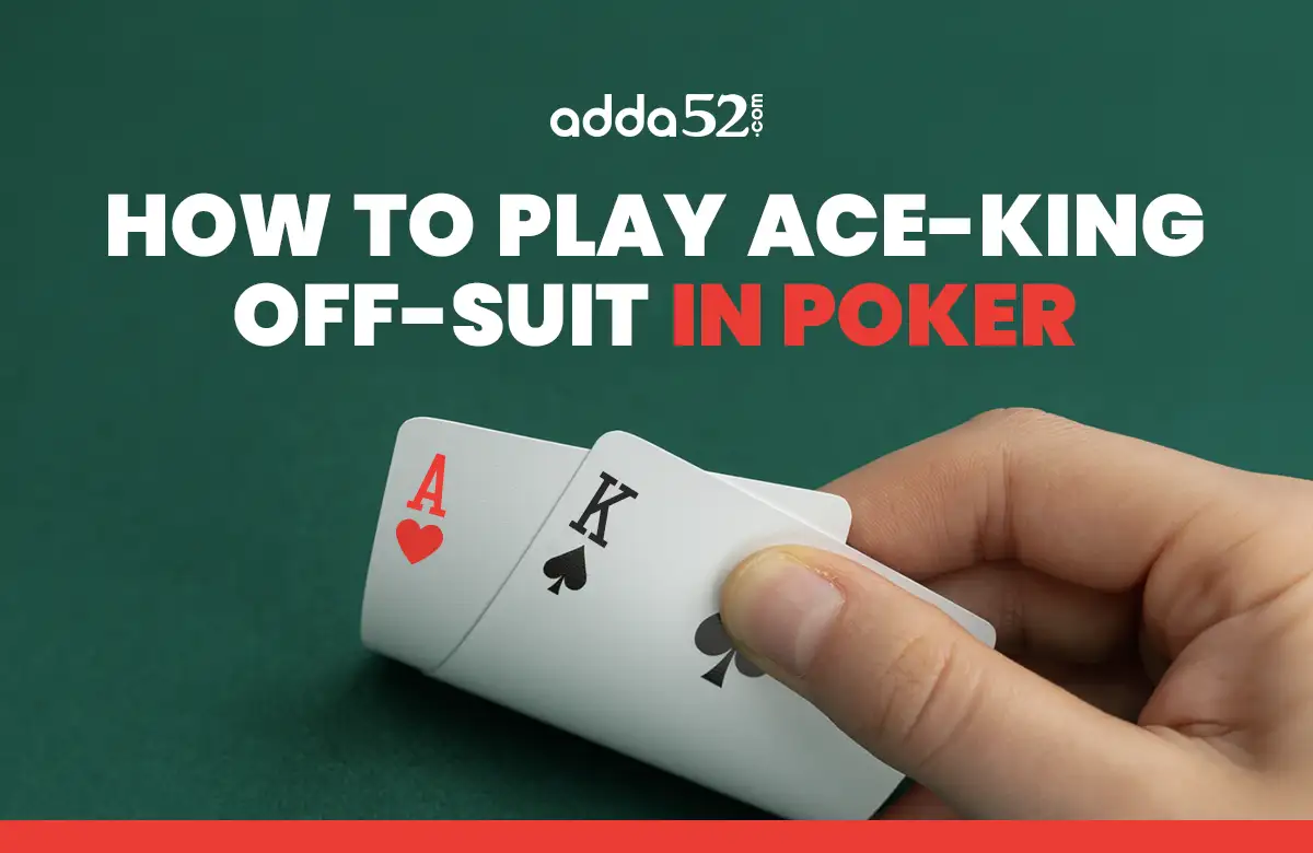 How to Play Ace-King Off-Suit in Poker