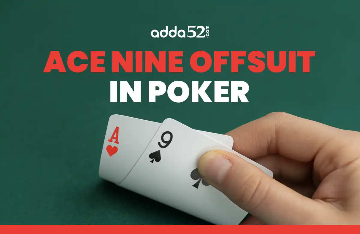 How to Play Ace Nine Offsuit In Poker