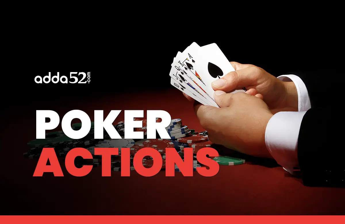 Actions in Poker