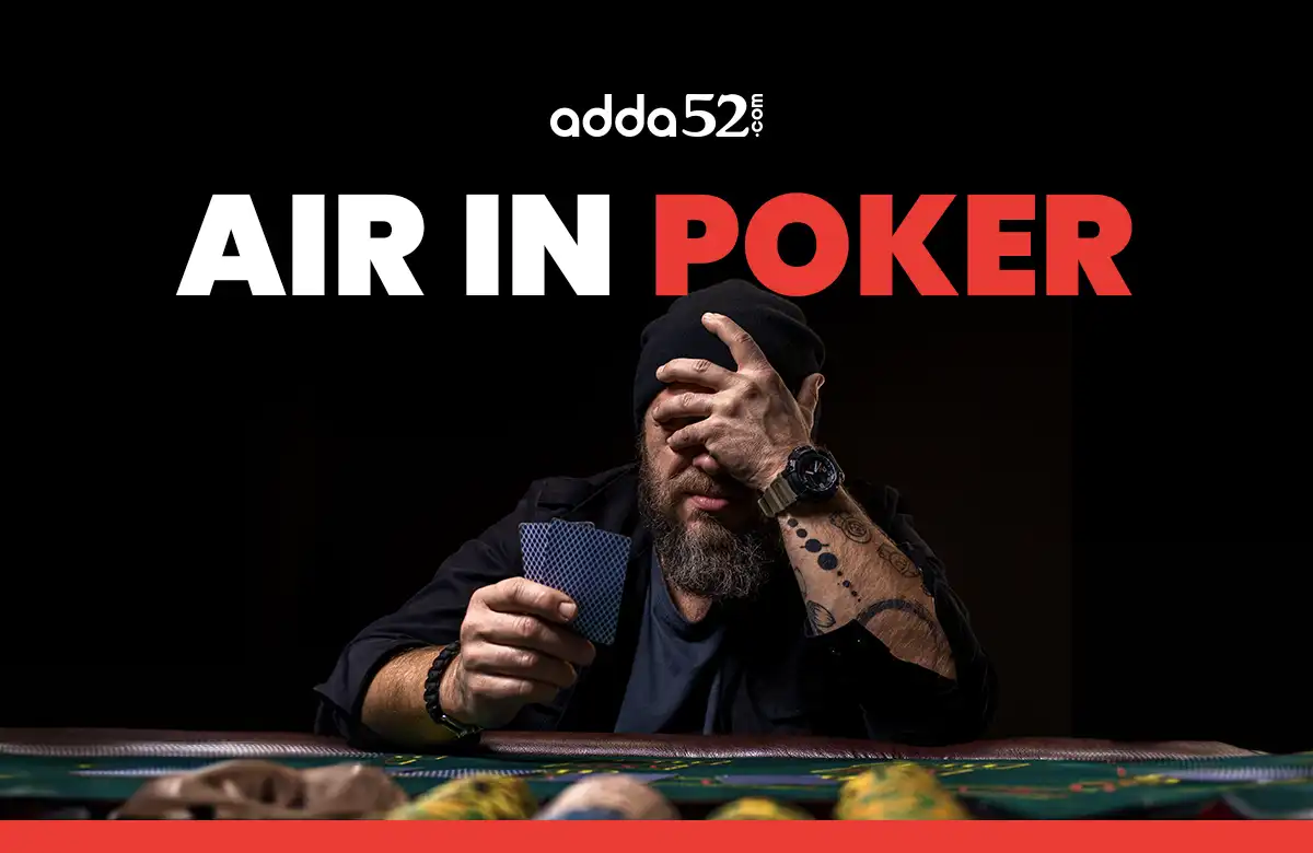 Air in Poker