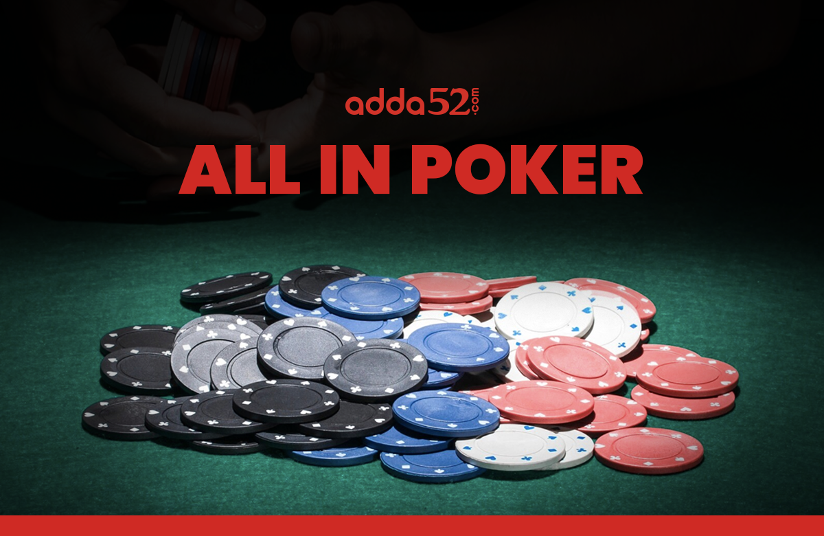 All In Poker - Discover The Rules & Learn When To Go All In - Adda52