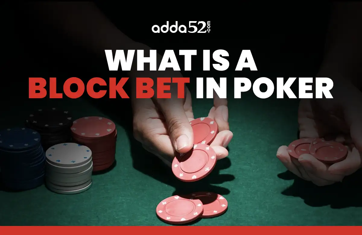 What is a Block Bet in Poker