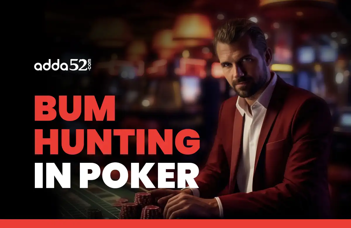 Bum Hunting in Poker