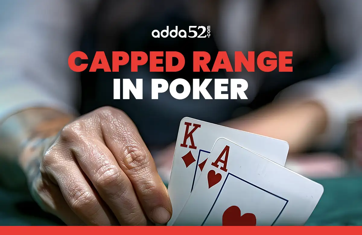 What is a Capped Range in Poker