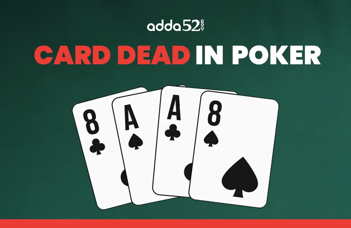 Card Dead' in Poker