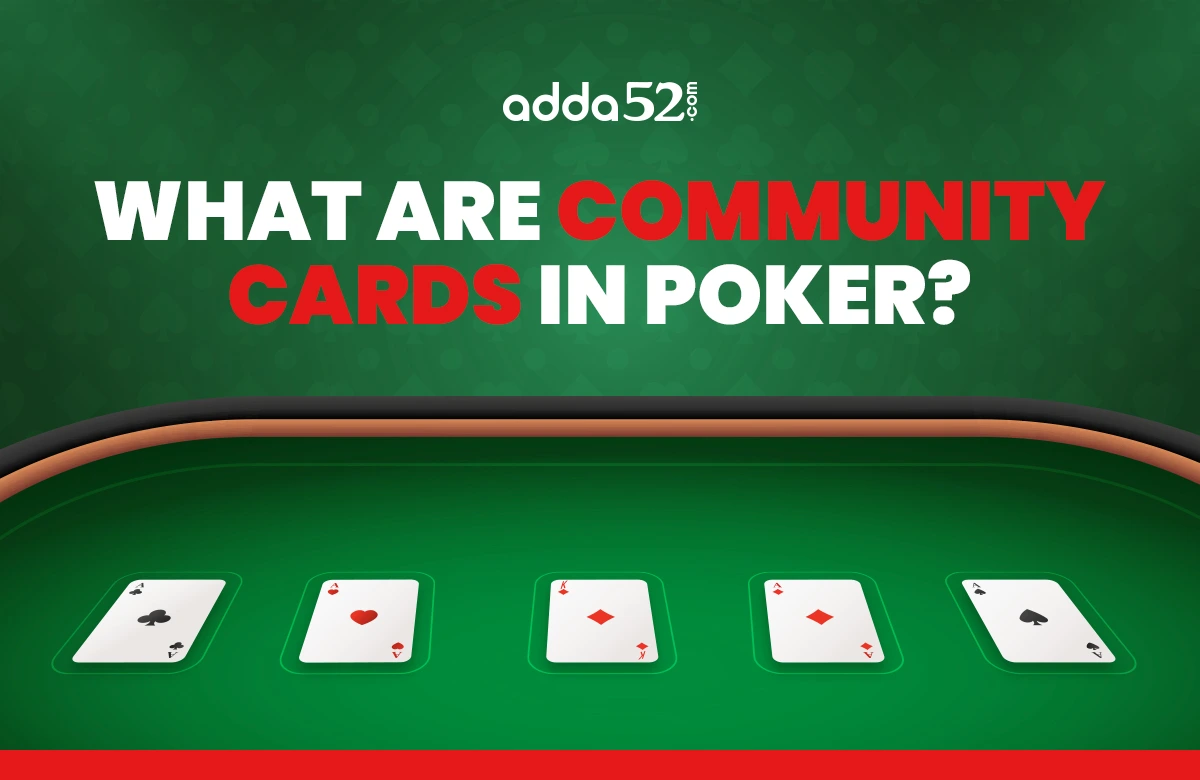 What are Community Cards in Poker?