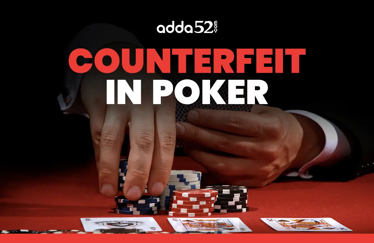 Counterfeit in Poker