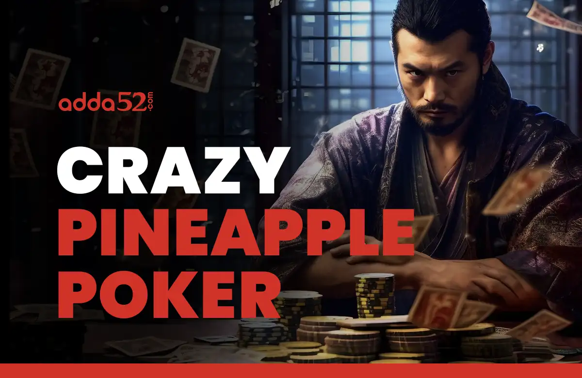 Crazy Pineapple Poker ​- How to Play, Rules & Strategy