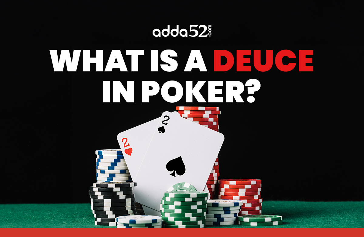 What is a Deuce in Poker