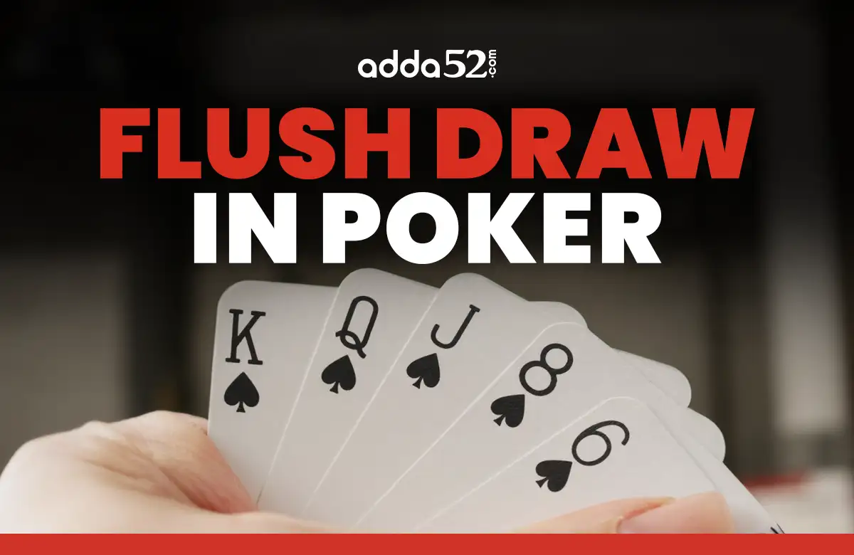 What is a Flush Draw in Poker