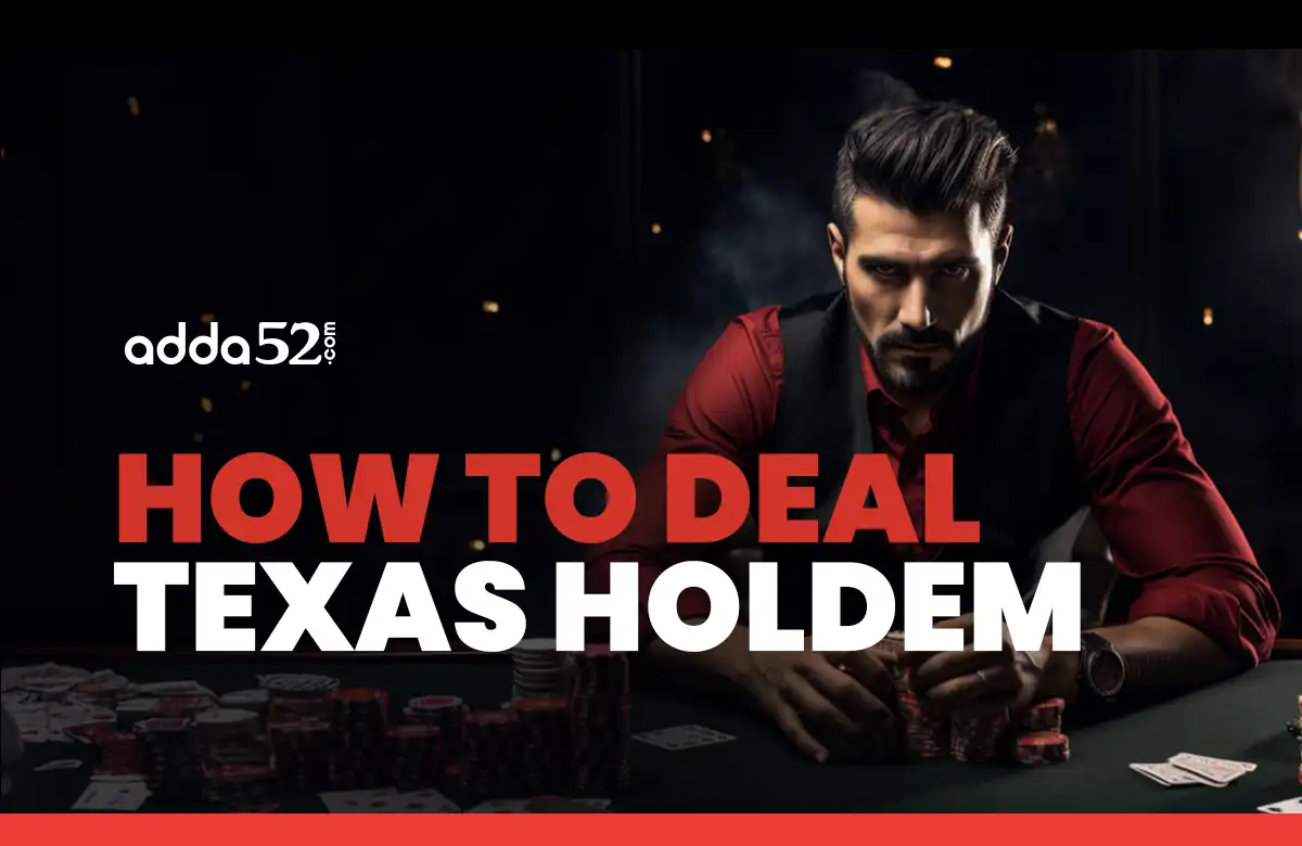 How to Deal Texas Holdem