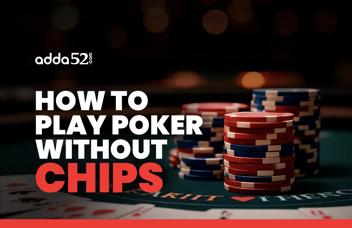 How to Play Poker Without Chips