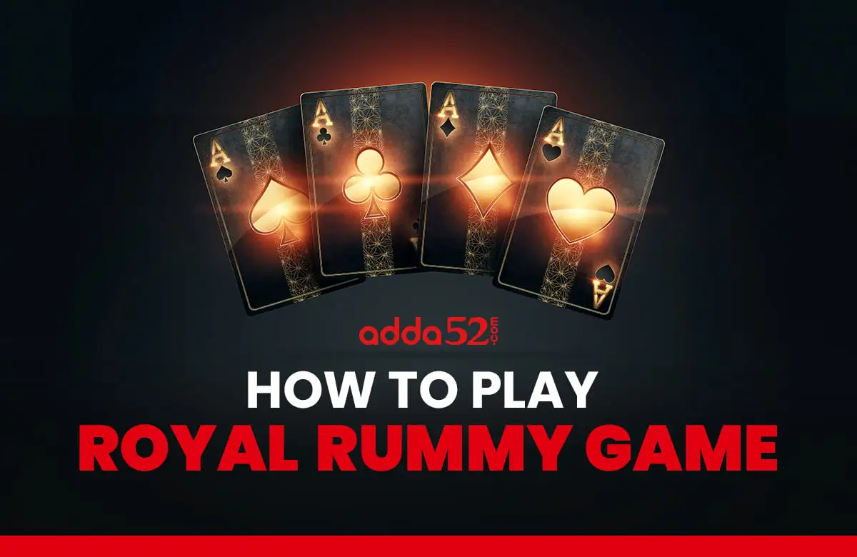 How to Play Royal Rummy