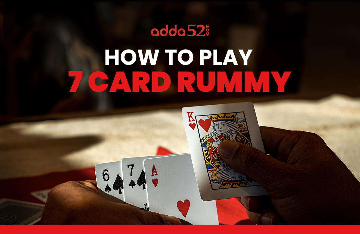 How to Play 7 Card Rummy