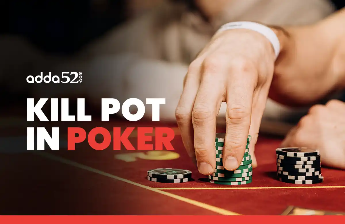 Kill Pot in Poker