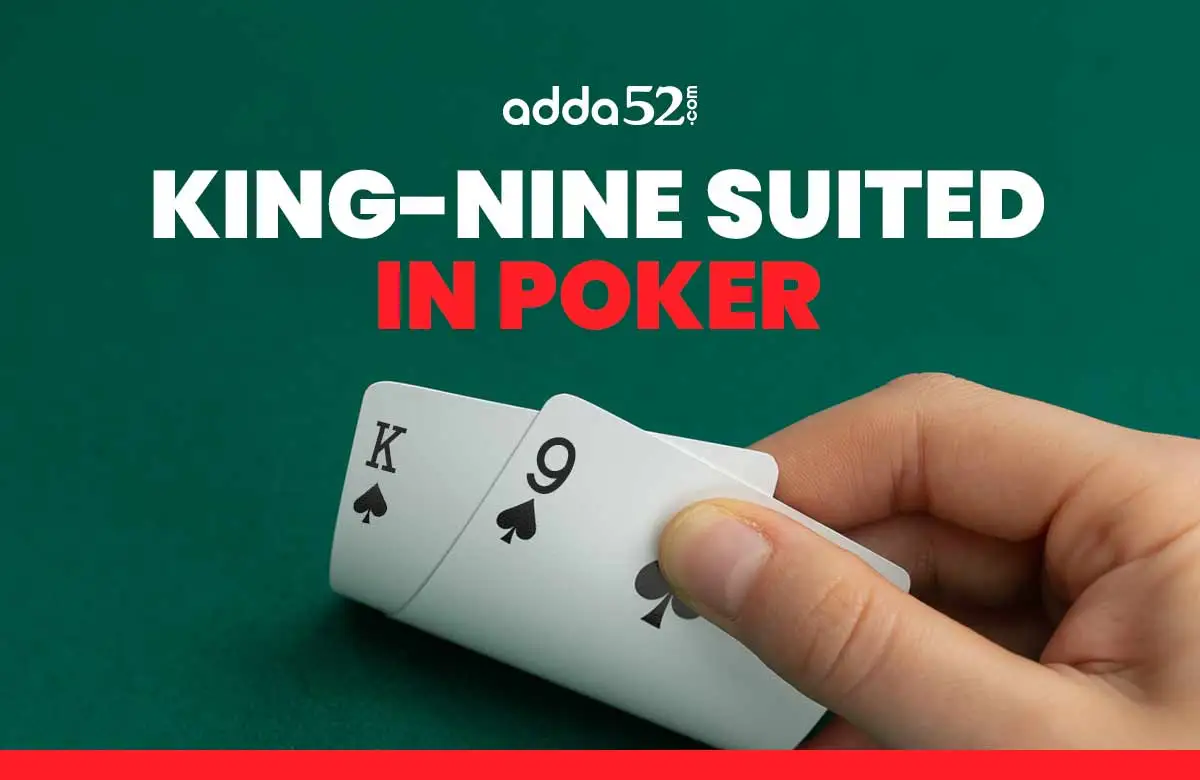 How to Play King-Nine Suited in Poker