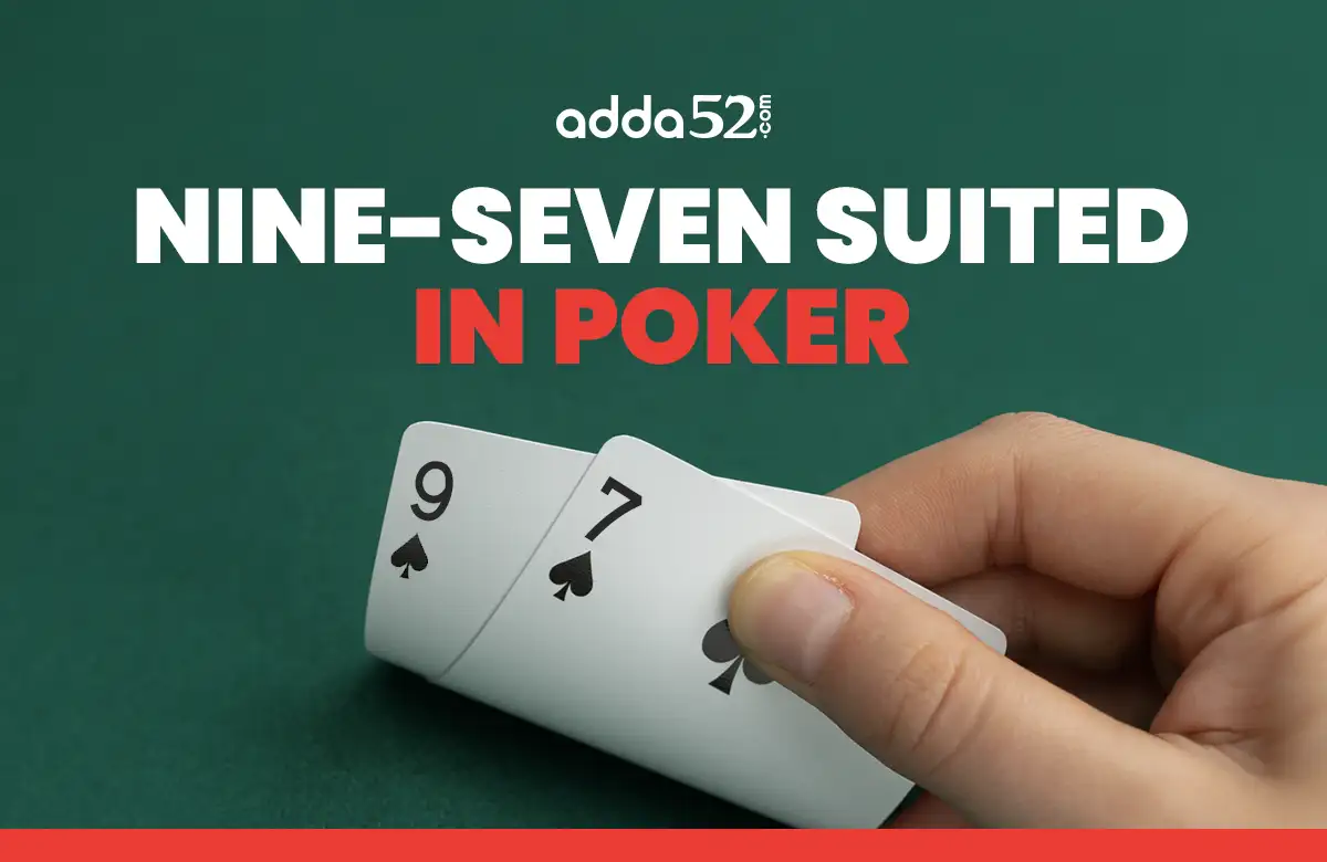 How to Play Nine-Seven Suited in Poker