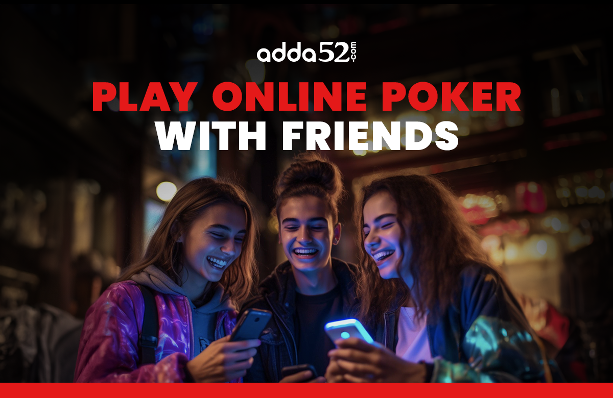Play Poker Online With Friends
