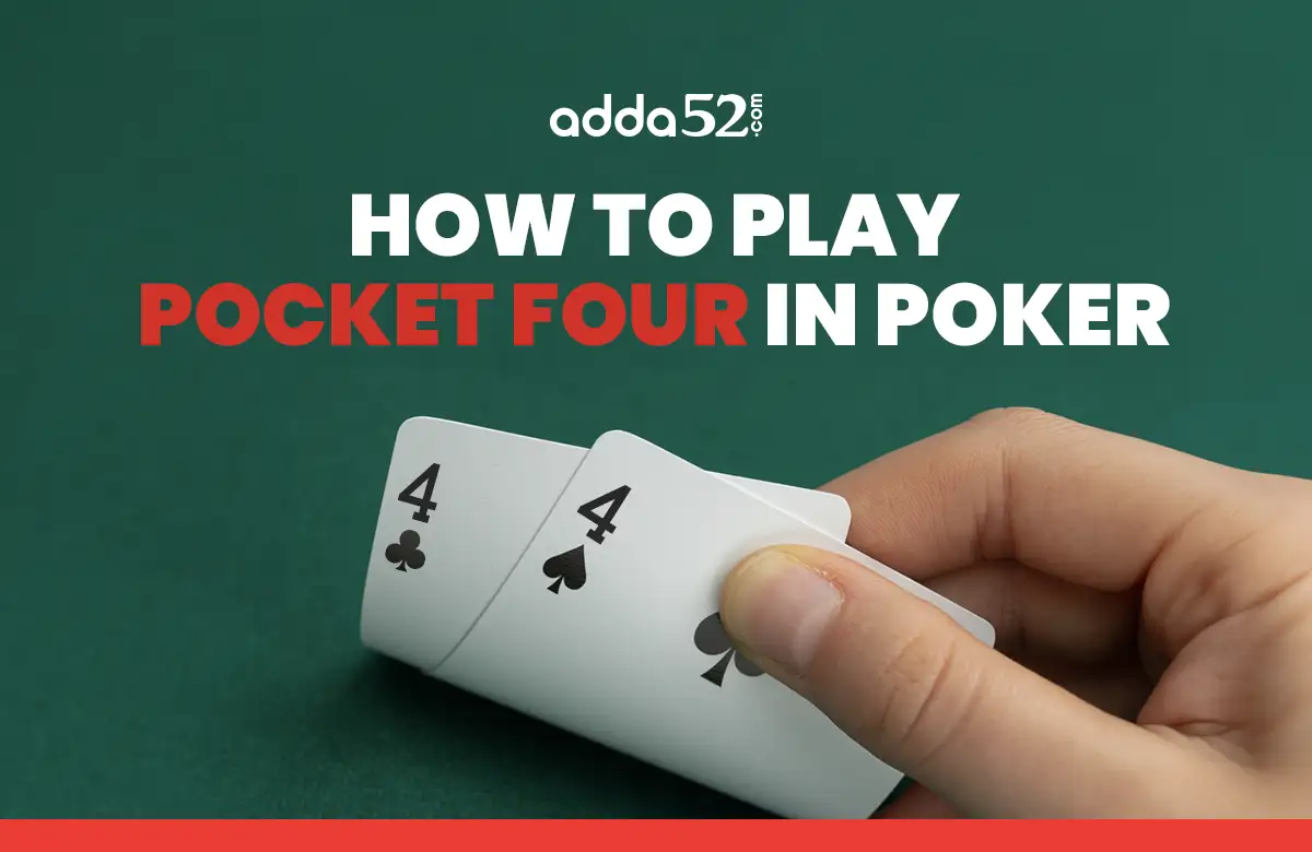 How to Play Pocket Four in Poker Game