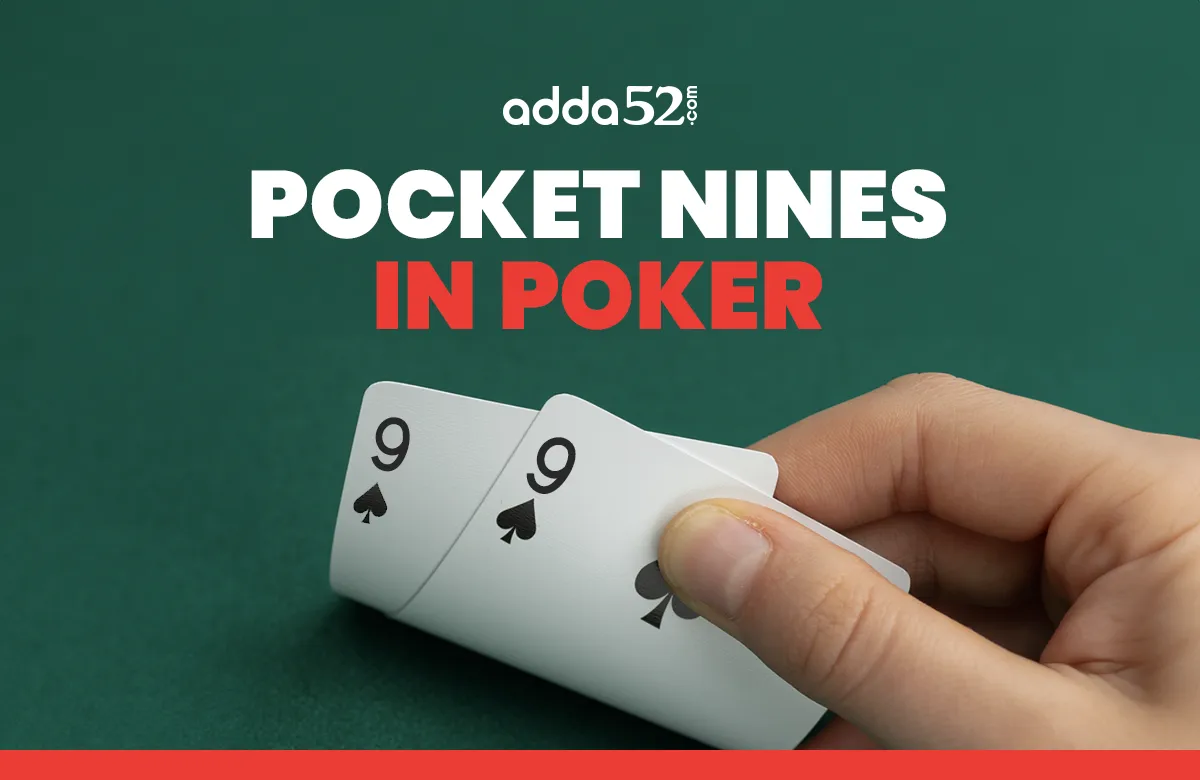 How to Play Pocket Nines  in Poker