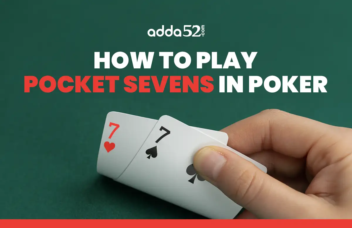 How to Play Pocket Seven in Poker Game