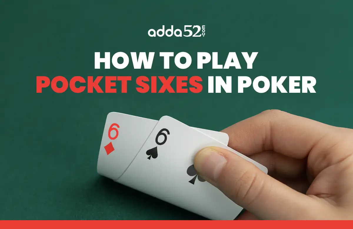 How To Play Pocket Sixes In Poker Game