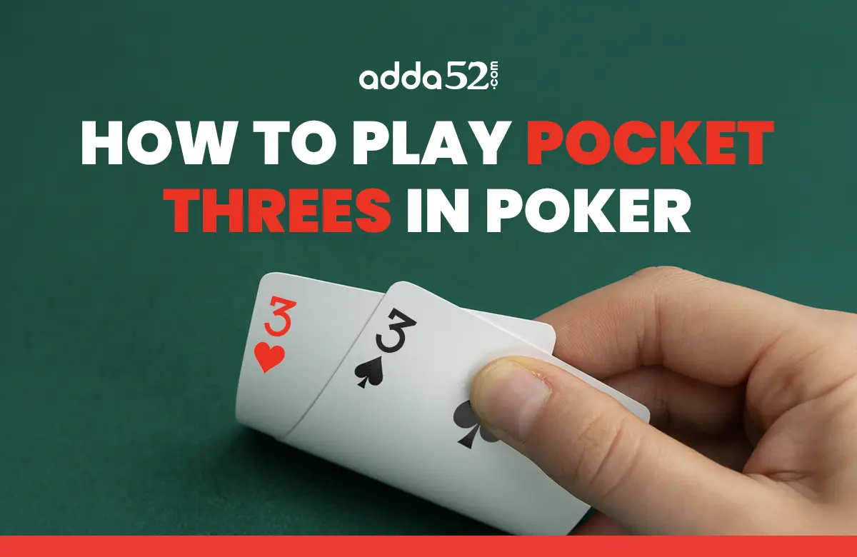 How to Play Pocket Threes in Poker