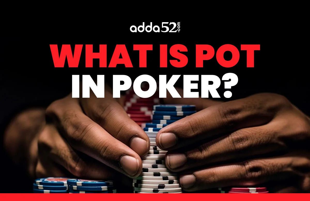 Pot in Poker