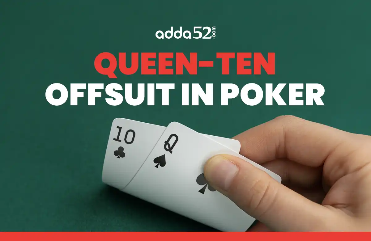 How to Play Queen-Ten Offsuit in Poker