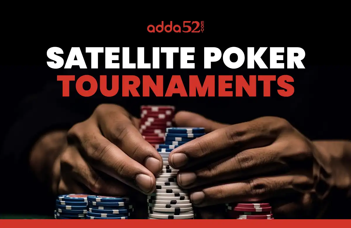 Satellite Poker Tournaments