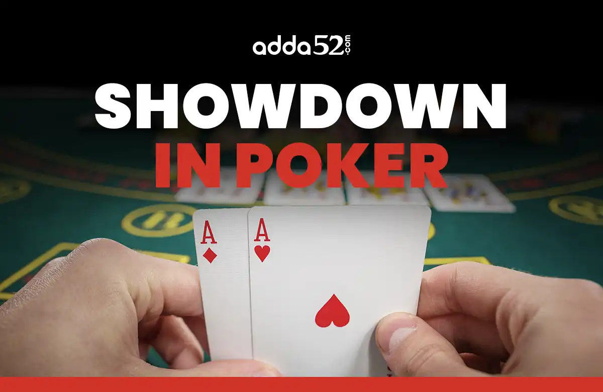 Showdown In Poker - Meaning, Rules & How Does It Work