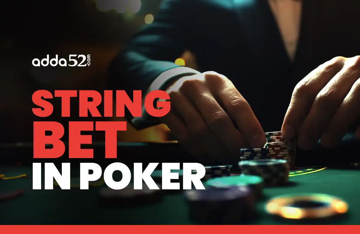 String Bet in Poker