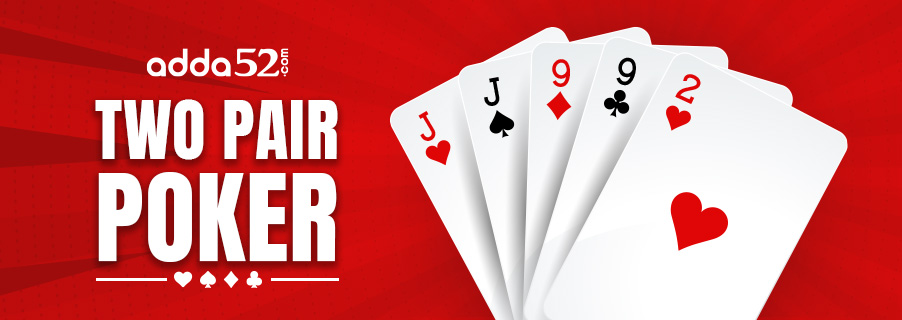 2 Pairs Poker: Learn About Two Pair Poker Hand Ranking